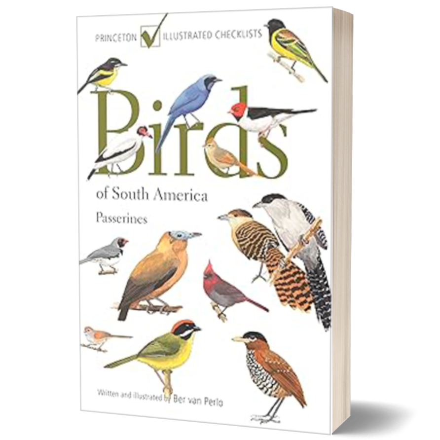 Birds of South America: Passerines (Princeton Illustrated Checklists)