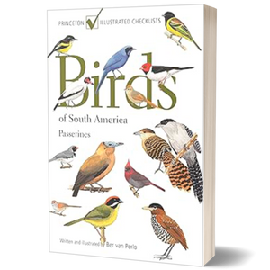 Birds of South America: Passerines (Princeton Illustrated Checklists)