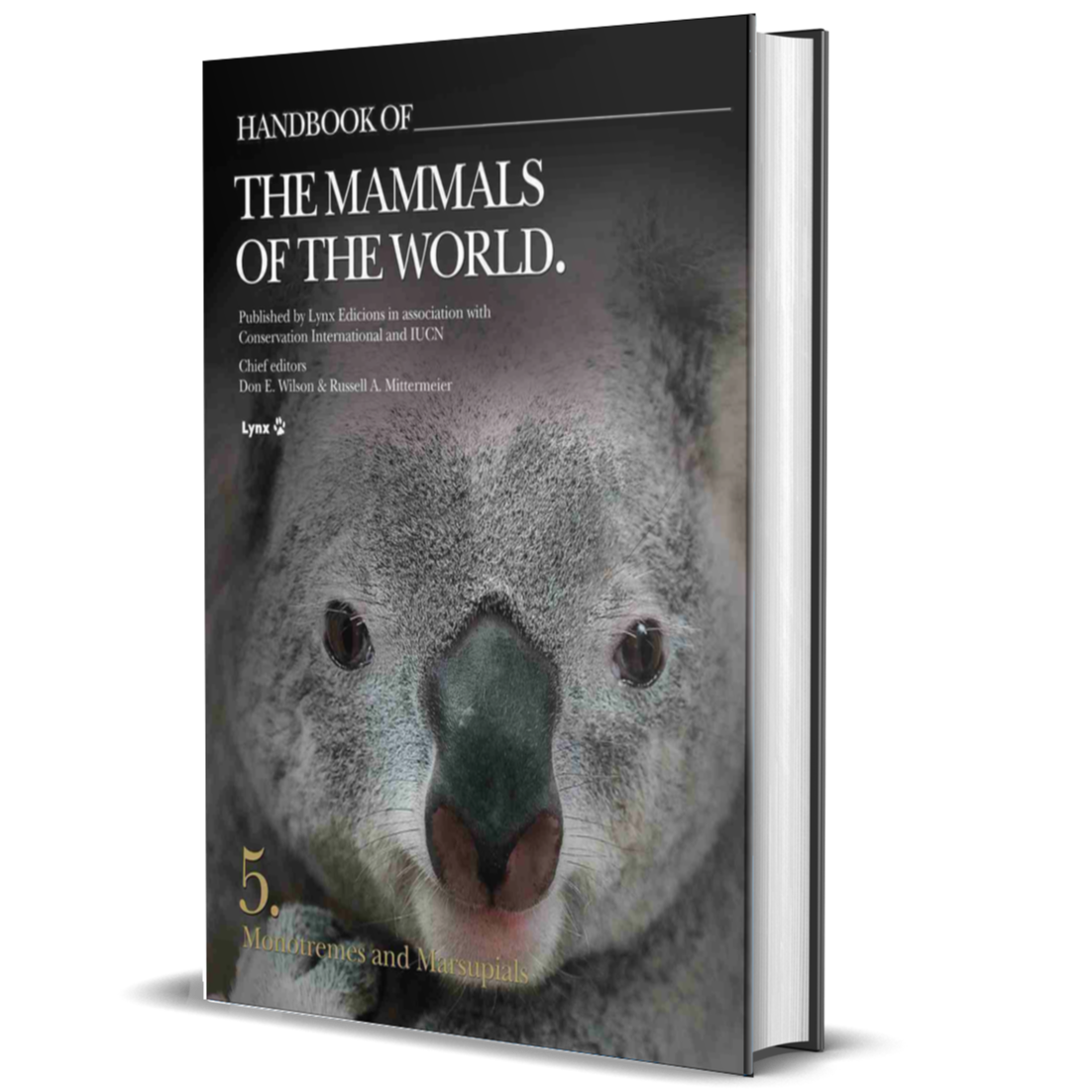 Handbook of the Mammals of the World. Vol.5: Monotremes and Marsupials
