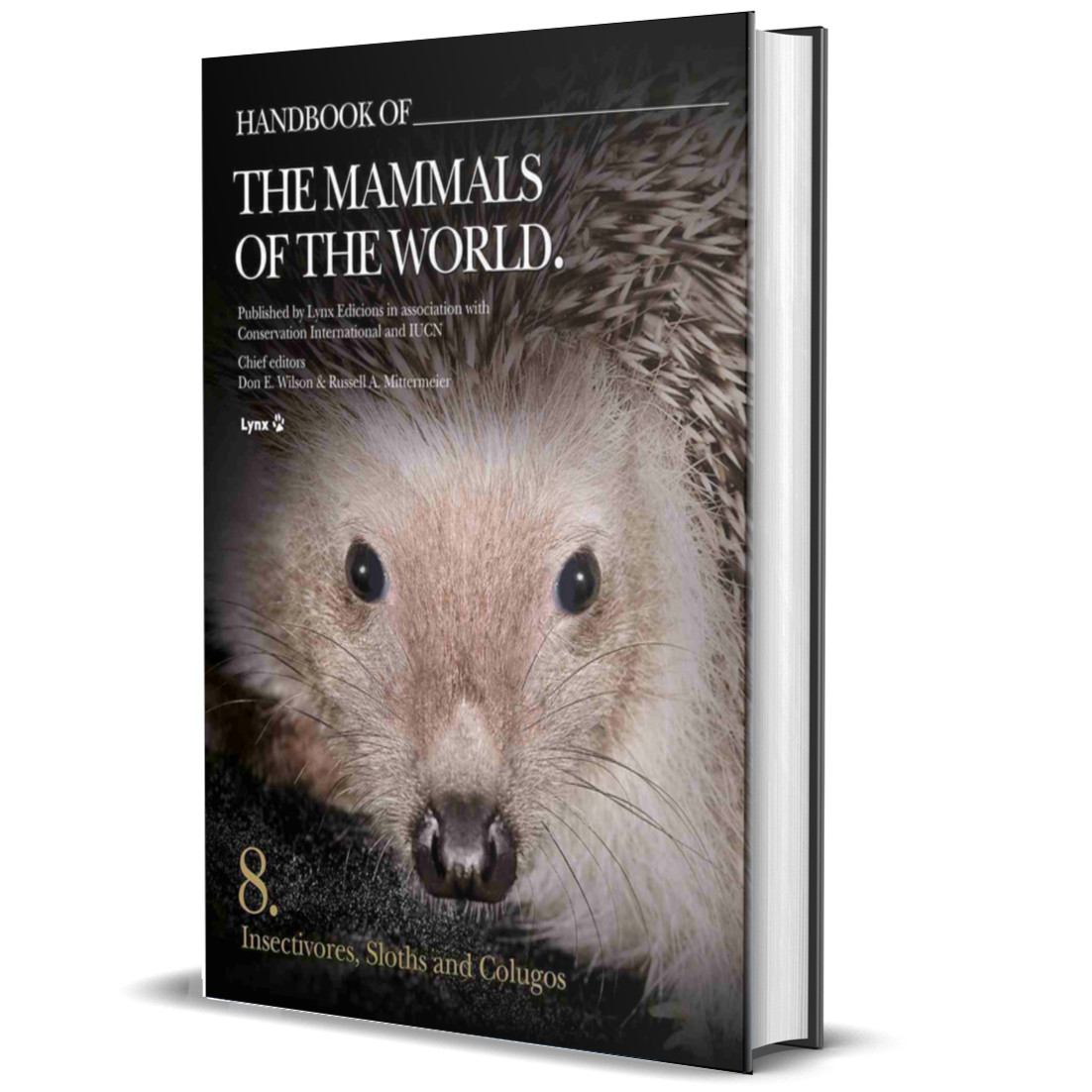 Handbook of the Mammals of the World. Vol.8: Insectivores, Sloths and Colugos