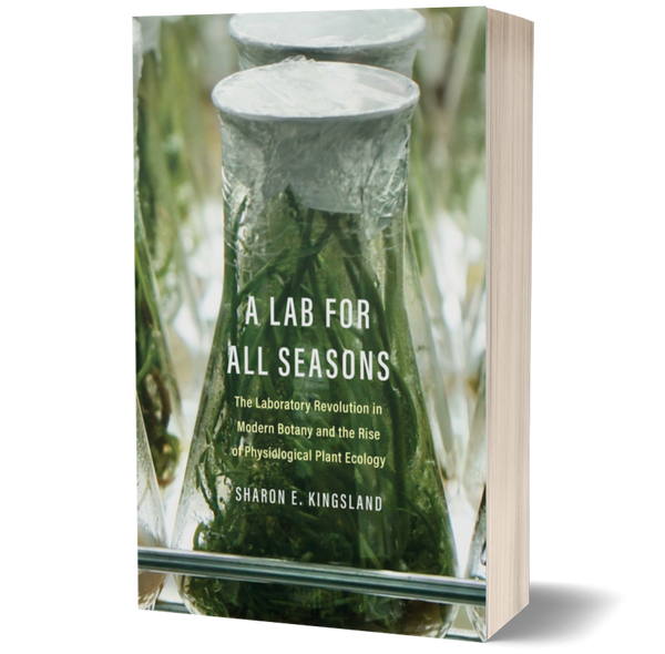 A Lab for All Seasons The Laboratory Revolution in Modern Botany and t ...