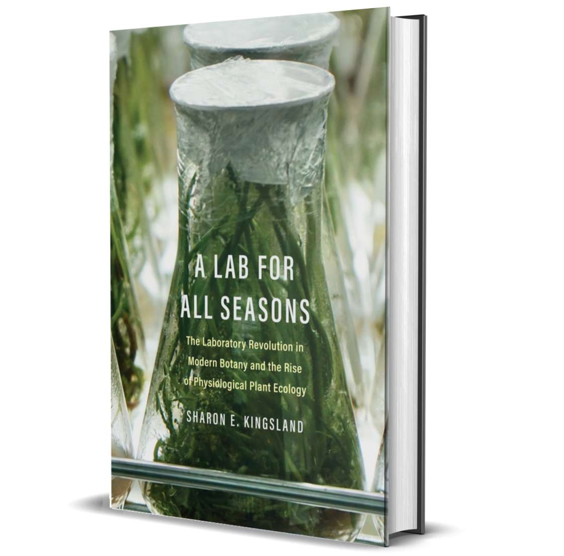 A Lab for All Seasons The Laboratory Revolution in Modern Botany and the Rise of Physiological Plant Ecology