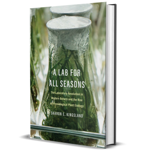 A Lab for All Seasons The Laboratory Revolution in Modern Botany and the Rise of Physiological Plant Ecology