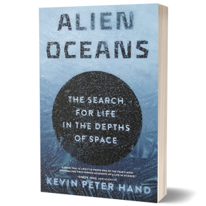 Alien Oceans: The Search for Life in the Depths of Space