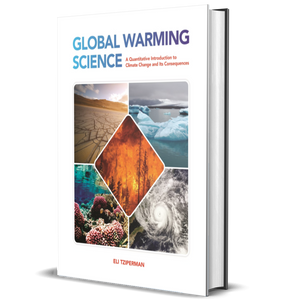 Global Warming Science: A Quantitative Introduction to Climate Change and Its Consequences