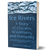 Ice Rivers: A Story of Glaciers, Wilderness, and Humanity