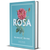 Rosa: The Story of the Rose