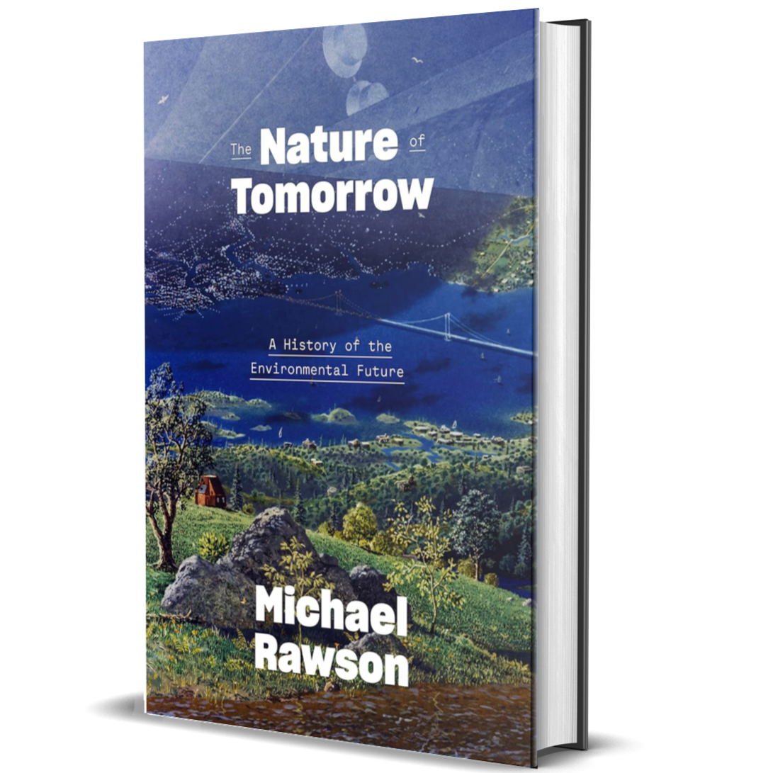 The Nature of Tomorrow: A History of the Environmental Future