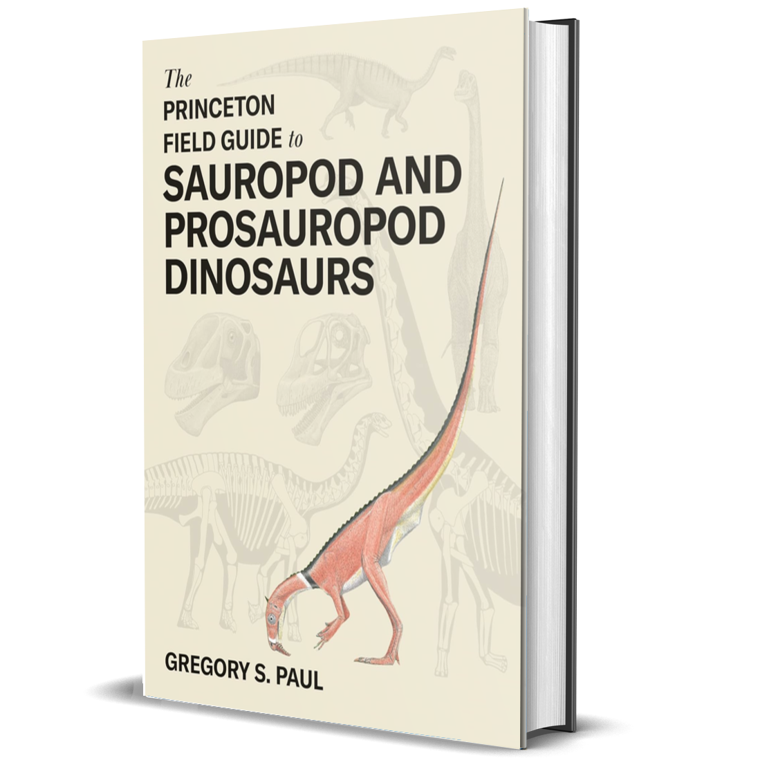The Princeton Field Guide to Sauropod and Prosauropod Dinosaurs