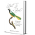 What Is a Bird?: An Exploration of Anatomy, Physiology, Behavior, and Ecology