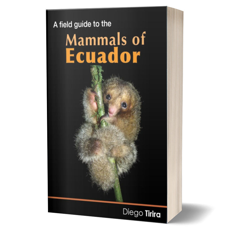 Field Guide to the Mammals of Ecuador