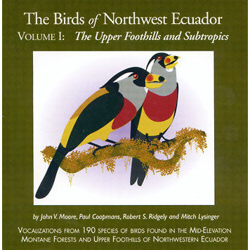 The Birds of Northwest Ecuador, Volume I: The Upper Foothills and Subtropics