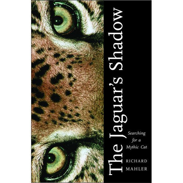 La sombra del jaguar: en busca de un gato mítico