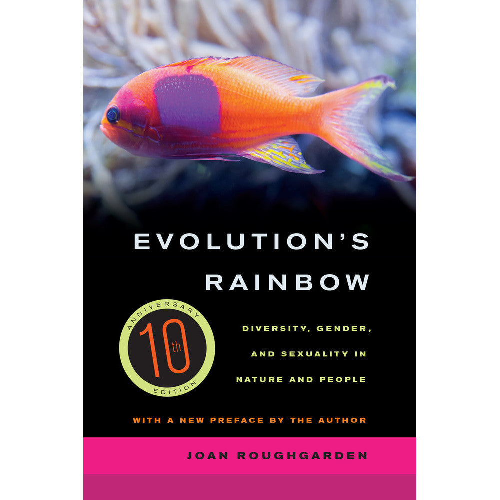 Evolution's Rainbow Diversity, Gender, and Sexuality in Nature and People