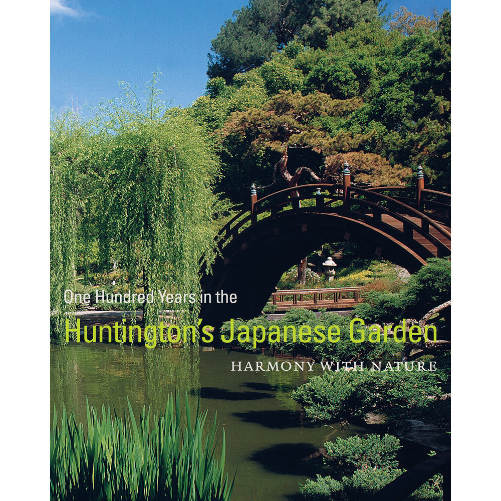 One Hundred Years in the Huntington's Japanese Garden: Harmony with Nature