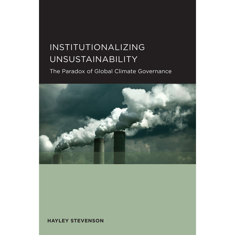 Institucionalización de la insostenibilidad: la paradoja de la gobernanza climática global
